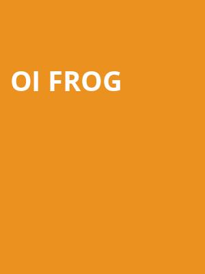 Oi Frog & Friends at Lyric Theatre
